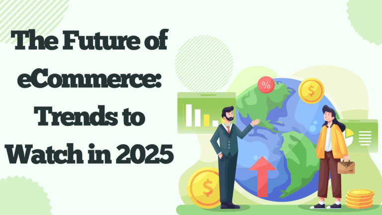 The Future of eCommerce: Trends to Watch in 2025
