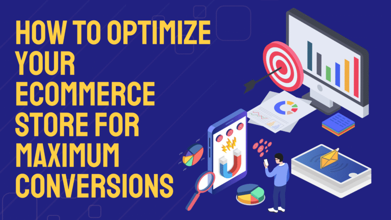 How to Optimize Your eCommerce Store for Maximum Conversions