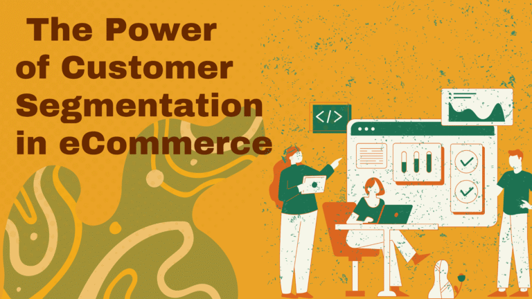 The Power of Customer Segmentation in eCommerce: Unlocking the Key to Personalization and Higher Conversions