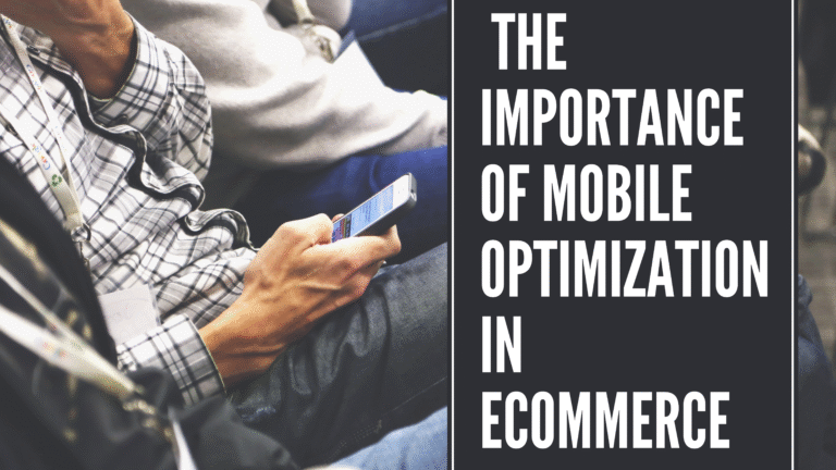The Importance of Mobile Optimization in eCommerce